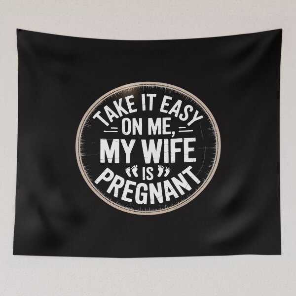 Item preview, Take It Easy On Me My Wife Is Pregnant Father To Be designed and sold by BotboutiquePre.