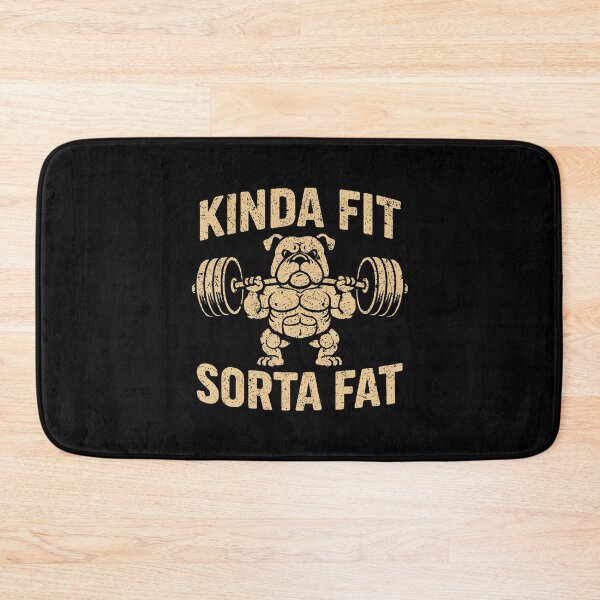 Item preview, Funny Gym Weightlifting Bulldog Kinda Fit Sorta Fat designed and sold by DesireeAngela1.