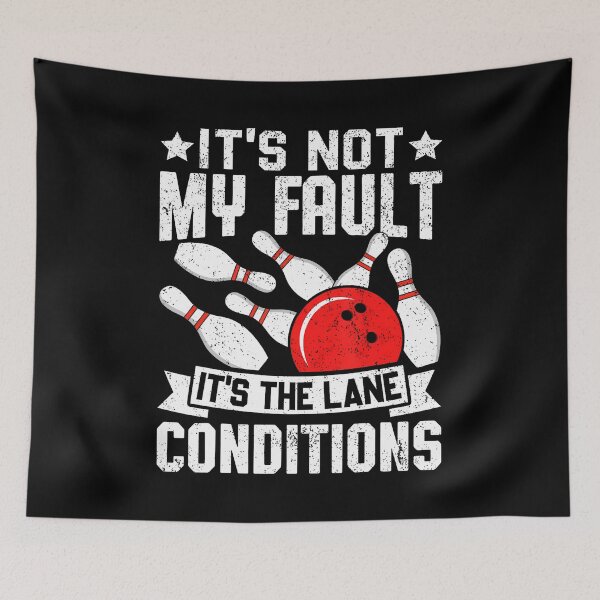 Item preview, It'S Not My Fault It'S The Lane Conditions Bowler Bowling designed and sold by FloraVenita.