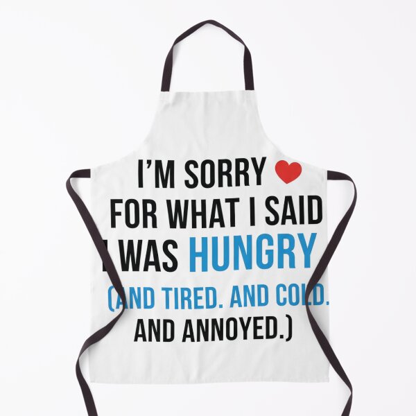 Item preview, Funny Sorry Quote – I’m Sorry for What I Said When I Was Hungry designed and sold by anandsiva2703.