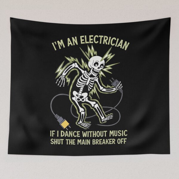 Item preview, I'M An Electrician If I Dance Without Music Funny Skeleton designed and sold by DesireeAngela1.