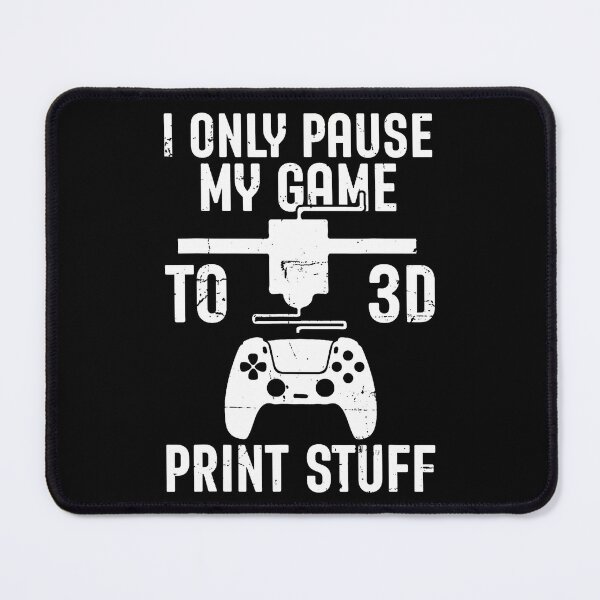 Item preview, I Only Pause My Game Funny Pla Filament 3D Printing Lovers designed and sold by FloraVenita.