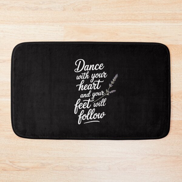 Item preview, Cute Quote Dance with Your Heart and Your Feet will Follow designed and sold by Minoloinan.