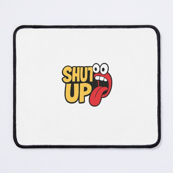 Item preview, shut up designed and sold by fun-art-by-me.