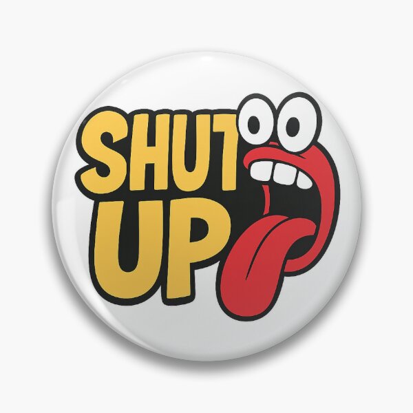 Item preview, shut up  designed and sold by fun-art-by-me.