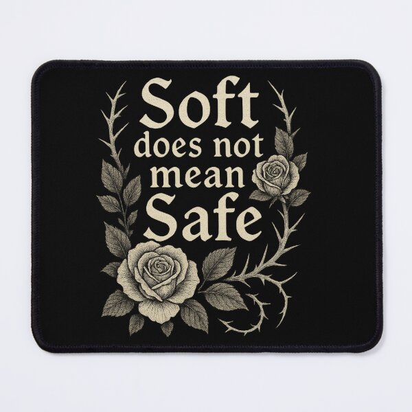 Item preview, “Soft Does Not Mean Safe” – Gothic Floral Quote – Dark Feminine Aesthetic designed and sold by Mouraludia.
