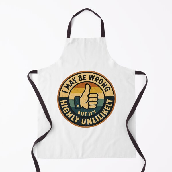 Item preview, I May Be Wrong But Its Highly Unlikely designed and sold by graphic-genie.