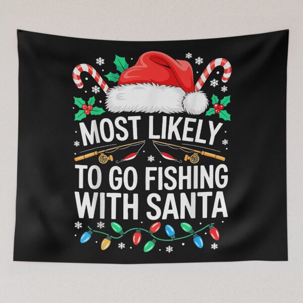 Item preview, Most Likely to Go Fishing with Santa Claus Funny Holiday designed and sold by EvelysEmelia.