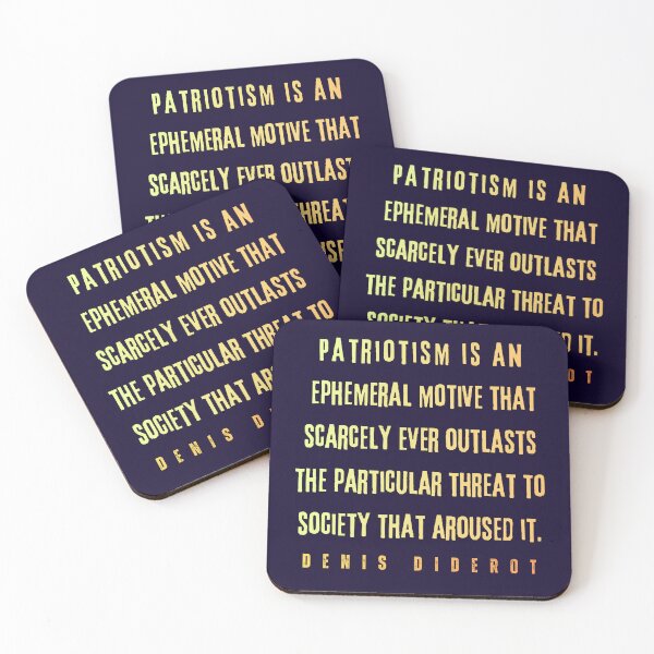 Item preview, Denis Diderot: Patriotism is an ephemeral motive that scarcely ever outlasts the particular threat to society that aroused it. designed and sold by artbleed.