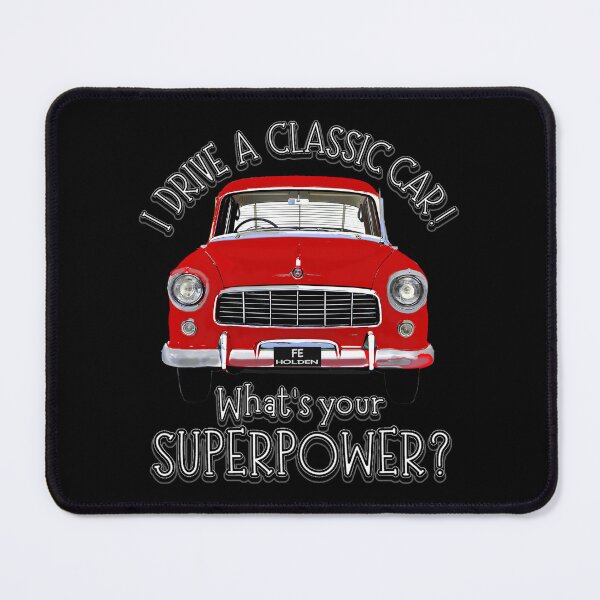 Item preview, Maroon Red FE Holden  - I DRIVE A CLASSIC CAR, whats your SuperPower? designed and sold by Michael van der Hoorn.