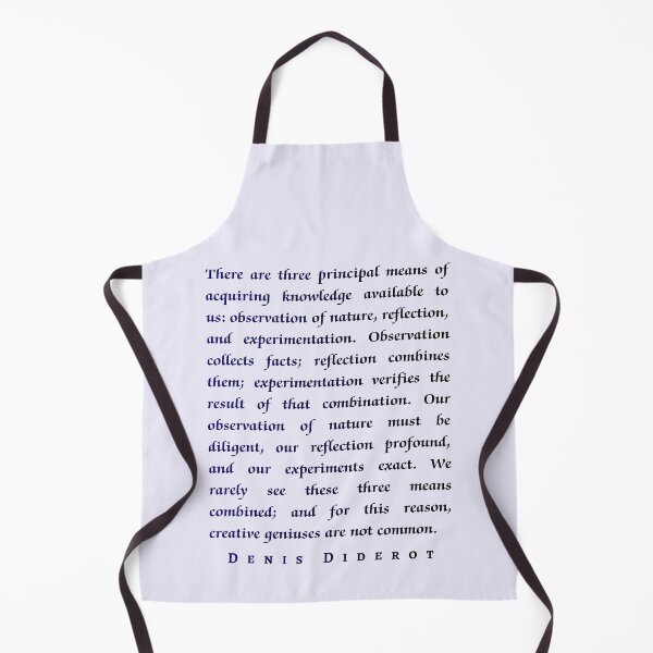 Item preview, Denis Diderot: There are three principal means of acquiring knowledge available to us: observation of nature, reflection, and experimentation. designed and sold by artbleed.