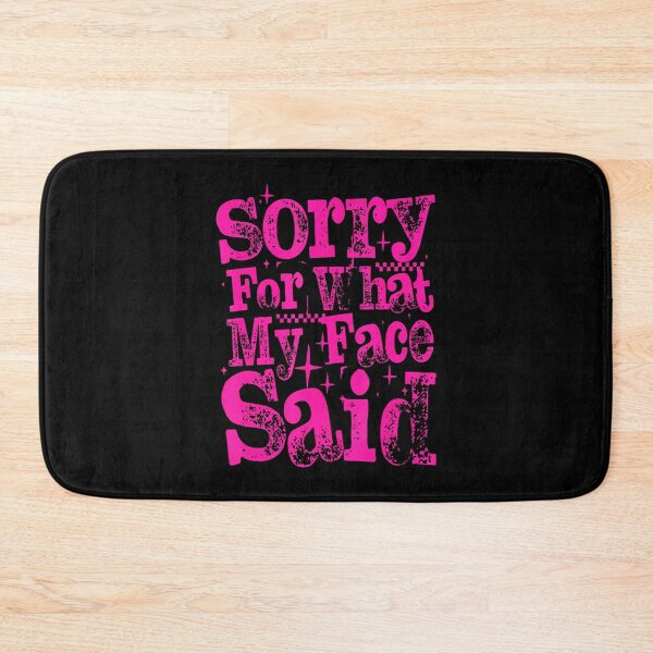 Item preview, Sorry For What My Face Said Trendy Womens Sarcasm designed and sold by BrandyMartha.