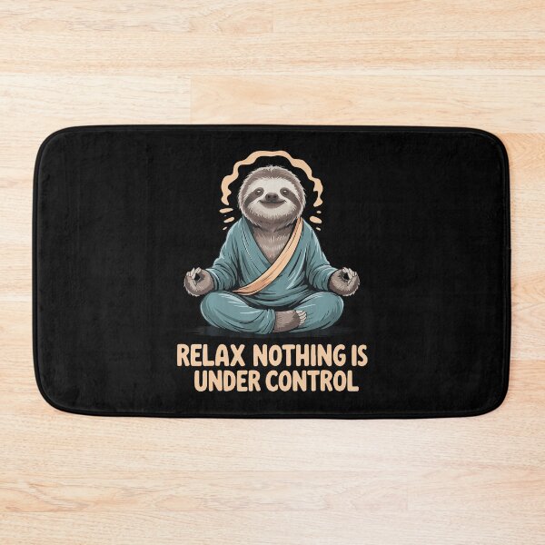 Item preview, Relax Nothing Is Under Control designed and sold by PeggyBeverly.