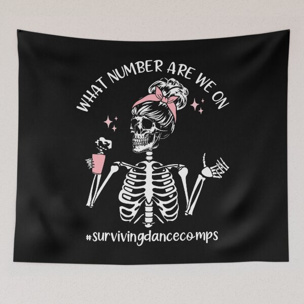 Item preview, What Number Are They On Funny Dance Mom Competition Skeleton designed and sold by SarahLorri.