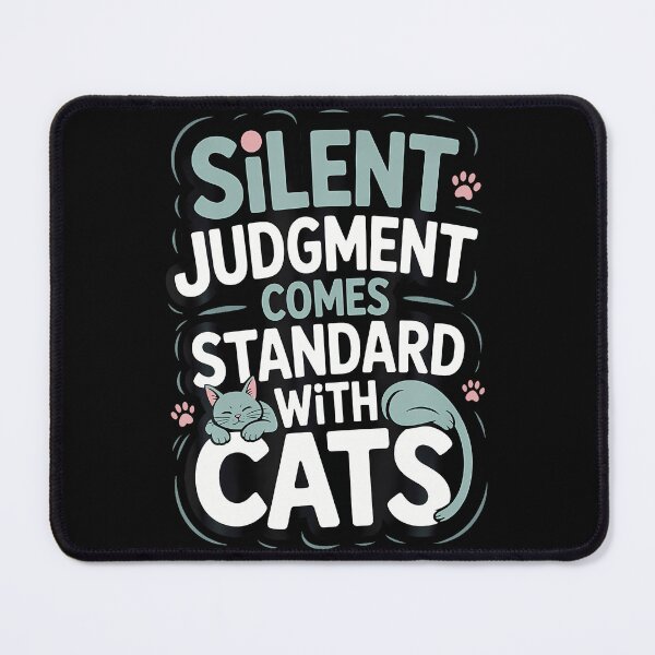 Item preview, Silent Judgment Comes Standard With Cats - Sarcastic designed and sold by JosephineEdith1.
