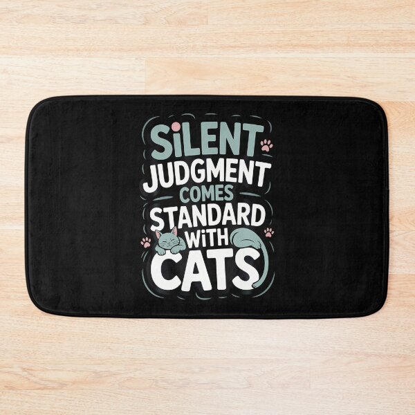 Item preview, Silent Judgment Comes Standard With Cats - Sarcastic designed and sold by JosephineEdith1.