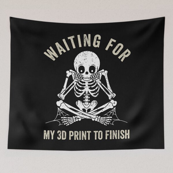 Item preview, Waiting For My 3D Print To Finish Funny 3D Printing Printer designed and sold by SelmaBonnie.