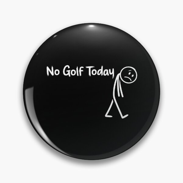 Item preview, Funny Golf Lover No Golf Today designed and sold by bryantangela7.