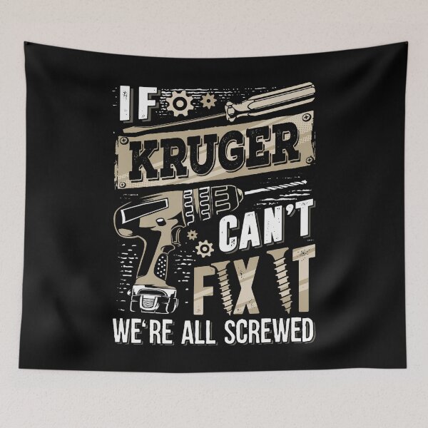 Item preview, If Kruger Can'T Fix It We'Re All Screwed Funny Family Name designed and sold by SharronDawn.