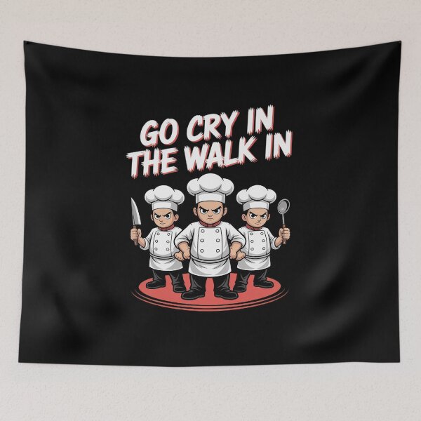 Item preview, Go Cry in The Walk Chef Kitchen Saying Me designed and sold by SnackPAC.