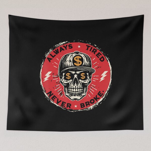 Item preview, Always Tired Never Broke Skull (On Back) designed and sold by DeannaAntoin.