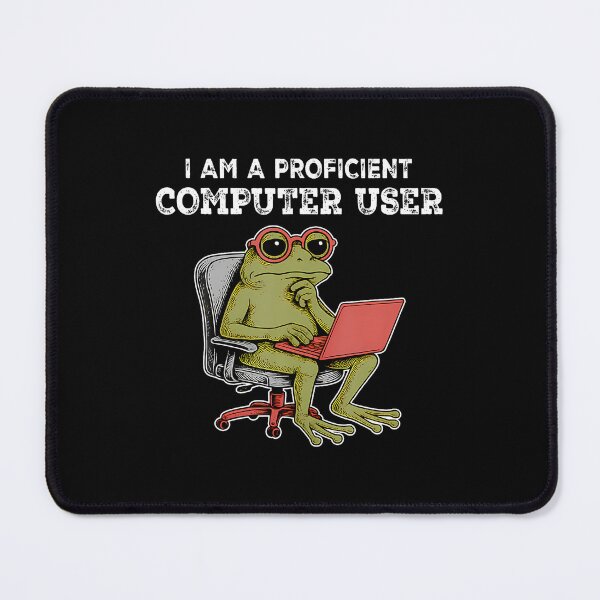 Item preview, I Am A Proficient Computer User Funny Frog designed and sold by MarcellaTerri.