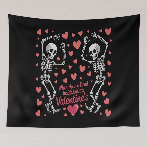 Item preview, Skeleton Valentine's When You're Dead inside but it's Valentine designed and sold by Moxizz.