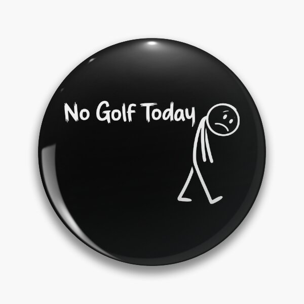 Item preview, Funny Golf Lover No Golf Today designed and sold by gudrungrimes.