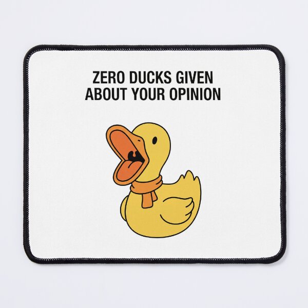 Item preview, ZERO DUCKS GIVEN ABOUT YOUR OPINION designed and sold by GagShots.