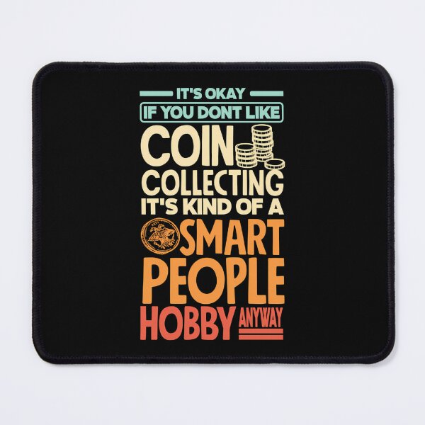 Item preview, Coin Collecting Numismatics Numismatist Funny designed and sold by CarmelaConstan.