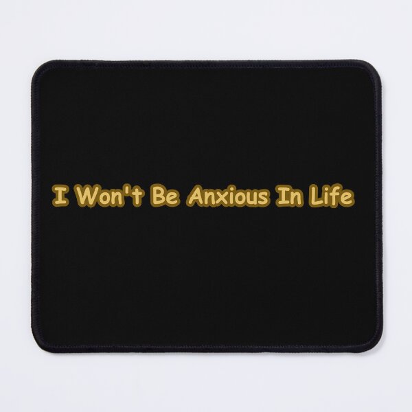 Item preview, I Won't Be Anxious In Life - Anxiety Relief Affirmation Sticker for Calm & Peace designed and sold by CapriCreatives.