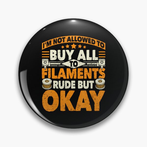 Item preview, I'M Not Allowed To Buy All The Filaments 3D Printing Geek designed and sold by AdellBridgett.