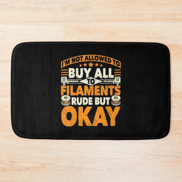 Item preview, I'M Not Allowed To Buy All The Filaments 3D Printing Geek designed and sold by AdellBridgett.