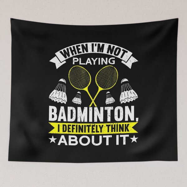 Item preview, When I'M Not Playing I Definitely Think About It Badminton designed and sold by DeannaAntoin.