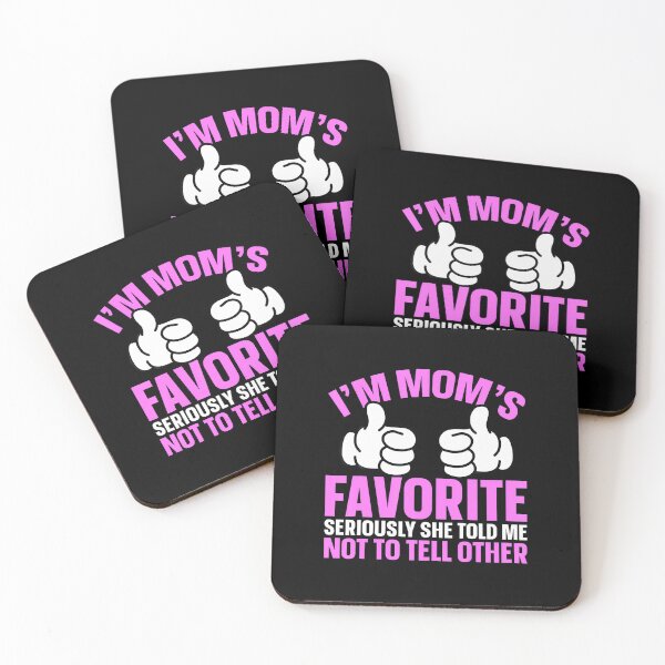 Item preview, I'M Mom'S Favorite Seriously She Told Me Not To Tell Other designed and sold by CarmelaConstan.