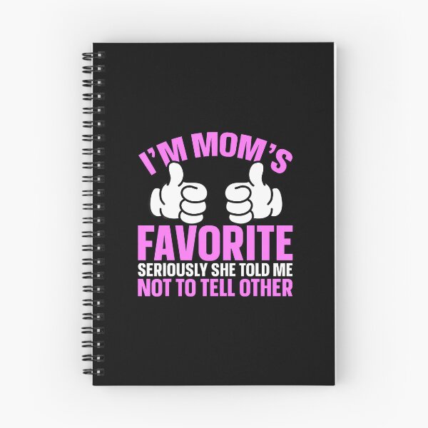 Item preview, I'M Mom'S Favorite Seriously She Told Me Not To Tell Other designed and sold by CarmelaConstan.