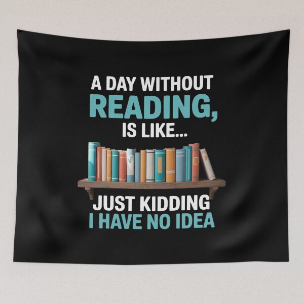 Item preview, A Day Without Reading Is Like Funny Book Lover Bookworm  designed and sold by RoyTill0Art.
