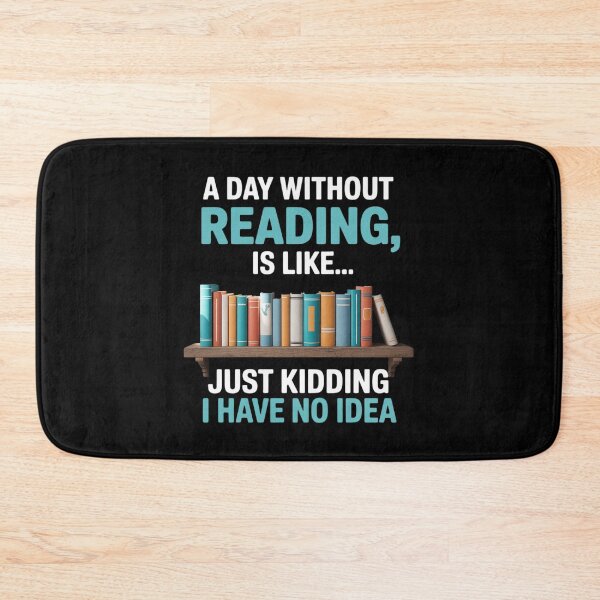 Item preview, A Day Without Reading Is Like Funny Book Lover Bookworm  designed and sold by RoyTill0Art.