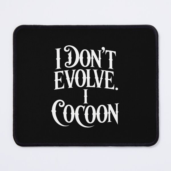 Item preview, Gothic Quote I Don’t Evolve I Cocoon Sarcastic designed and sold by LittleDame.