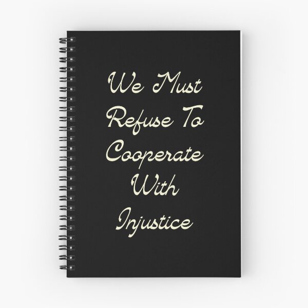 Item preview, We Must Refuse To Cooperate With Injustice designed and sold by LynneMarisa.