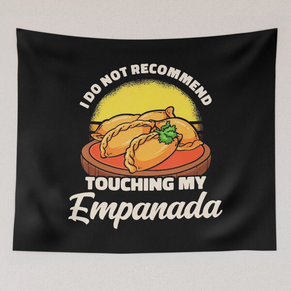 Item preview, I Do Not Recommend Touching My Empanada Foodie designed and sold by CarmelaConstan.