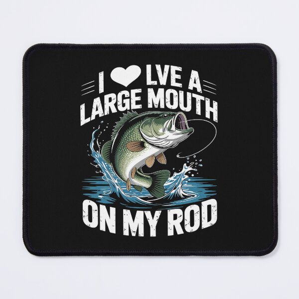 Item preview, FUNNY FISHING SHIRT. I LOVE A LARGE MOUTH ON MY ROD. designed and sold by itsnothatweird.