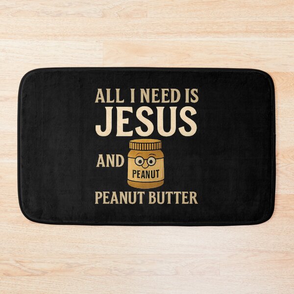Item preview, All I Need Is Jesus And Peanut Butter designed and sold by ChelseaEula.