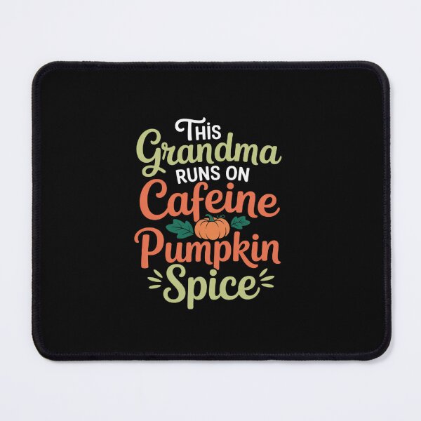 Item preview, Grandma Fall This Grandma Runs on Pumpkin Spice and Caffeine designed and sold by GasVille.