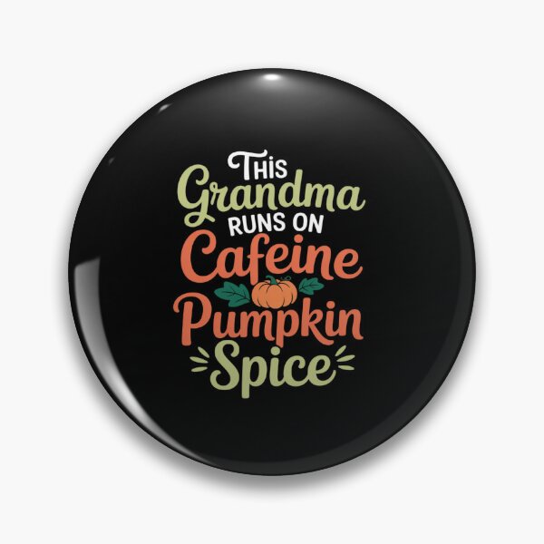 Item preview, Grandma Fall This Grandma Runs on Pumpkin Spice and Caffeine designed and sold by GasVille.