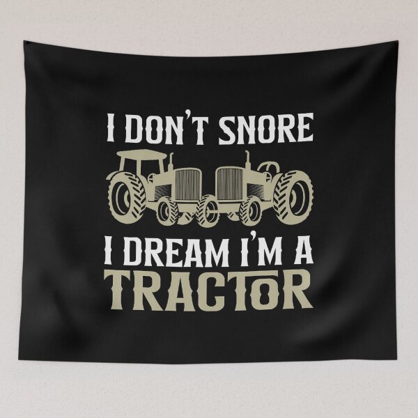 Item preview, Funny I Don'T Snore I Dream I'M A Tractor I Don'T Snore Meme designed and sold by KelseyYasuko.