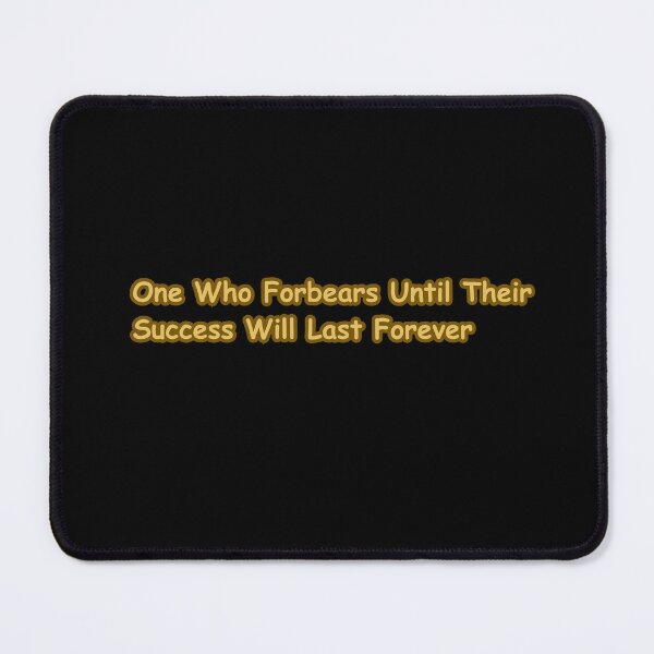 Item preview, One Who Forbears Until Their Success Will Last Forever - Perseverance  designed and sold by CapriCreatives.
