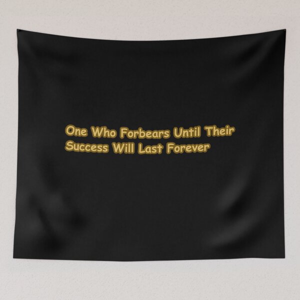 Item preview, One Who Forbears Until Their Success Will Last Forever - Perseverance  designed and sold by CapriCreatives.