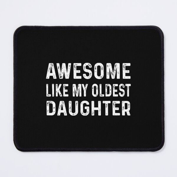 Item preview, Awesome Like My Oldest Daughter Fun Dad Fathers Day Birthday designed and sold by RebeccaCelia.