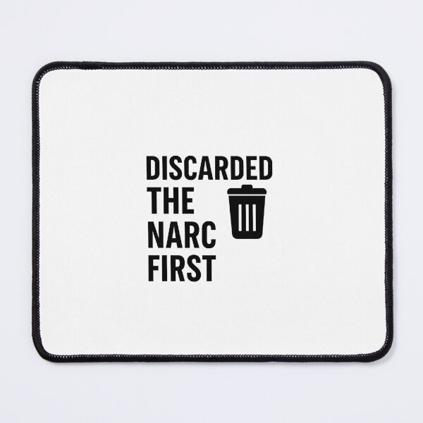 Item preview, Discarded the Narc First - Funny Anti-Narcissist Quote Design designed and sold by Narc-Free & Fabulous.